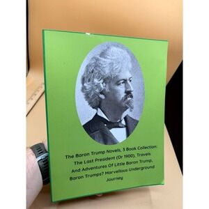 The Baron Trump Novels, 3 Book Collection: The Last President (Or 1900), Travels